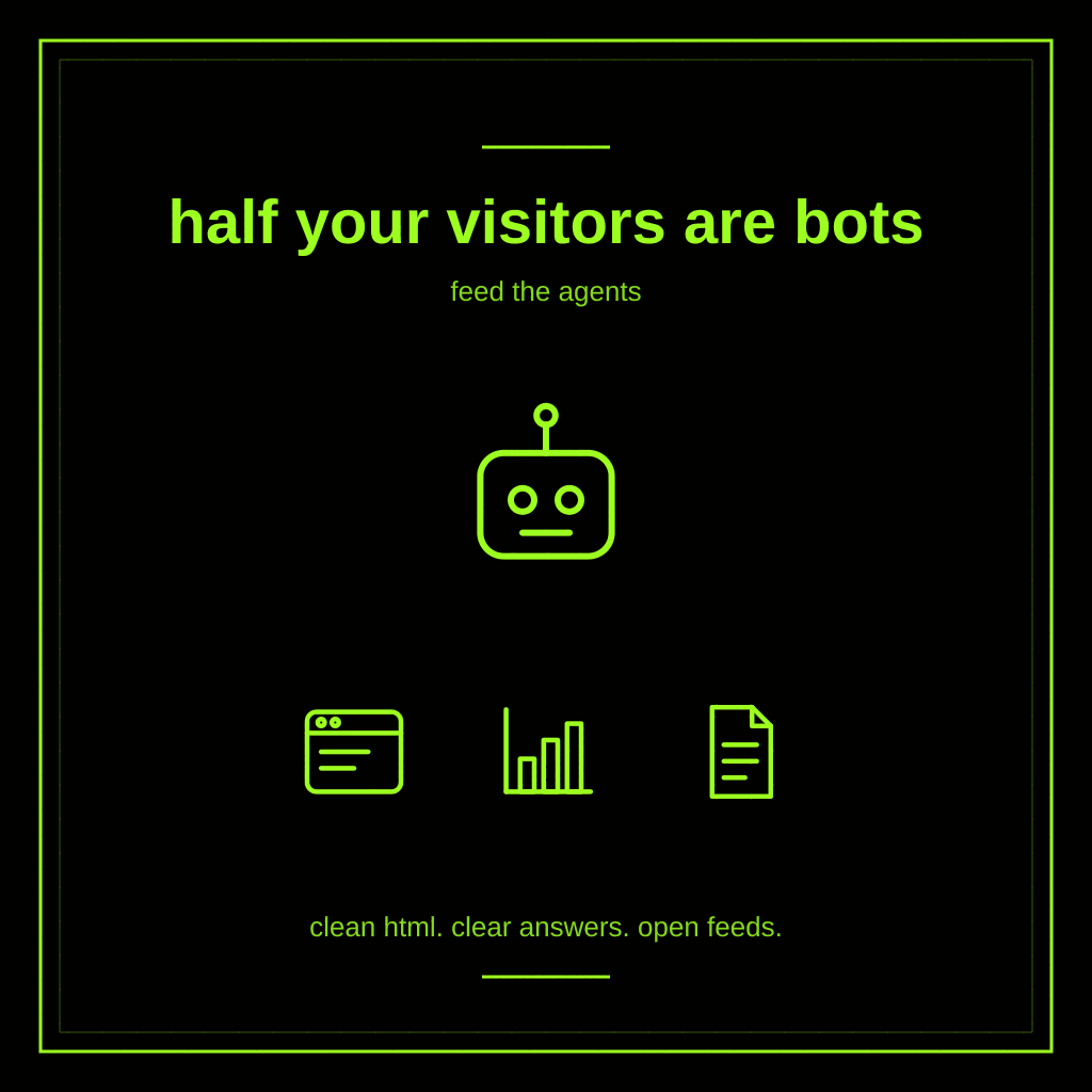 Half Your Visitors Are Now Bots. Here’s How to Feed Them Without Ruining Your Site.