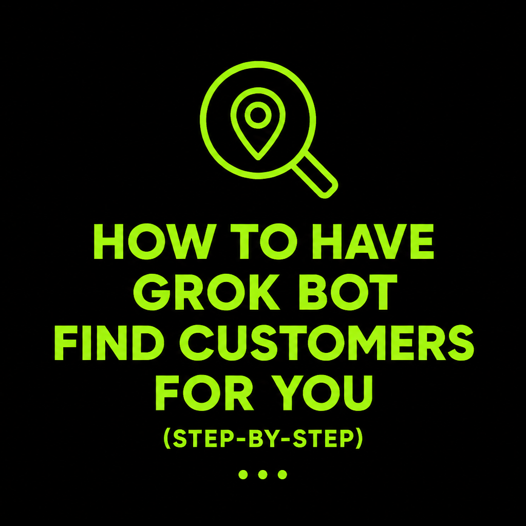 How to Have Grok Bot Find Customers for You (Step-by-Step)